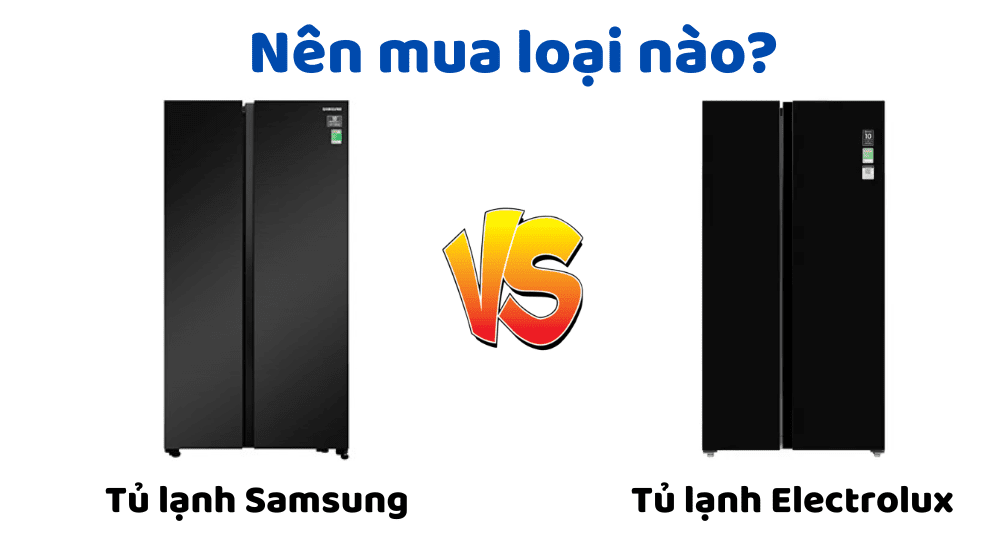 So Sánh Tủ Lạnh Samsung Và Electrolux