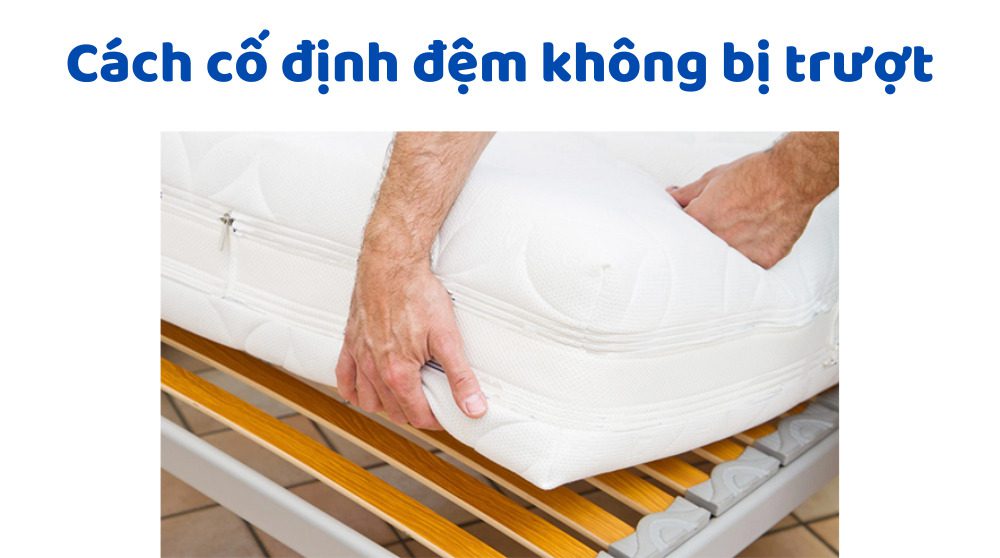 Cách cố định đệm không bị trượt | Đơn giản, hiệu quả