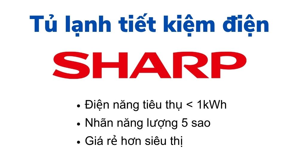 Tủ lạnh Sharp tiết kiệm điện