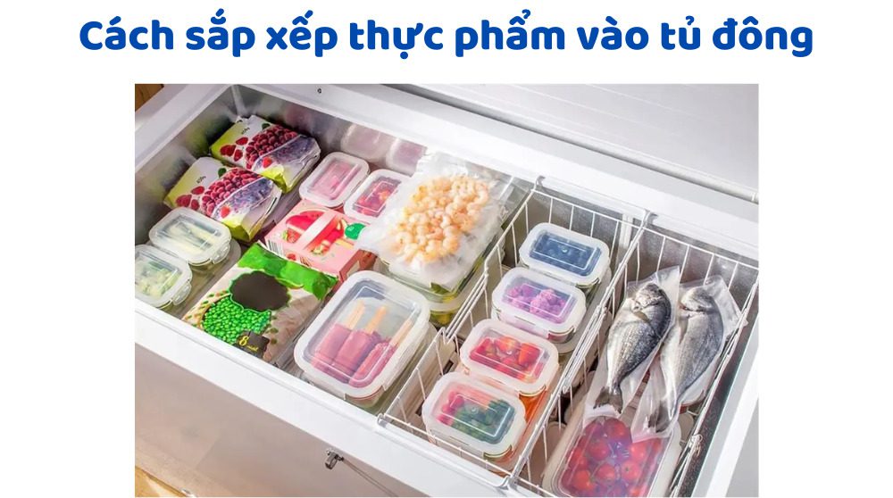 Cách sắp xếp thực phẩm vào tủ đông
