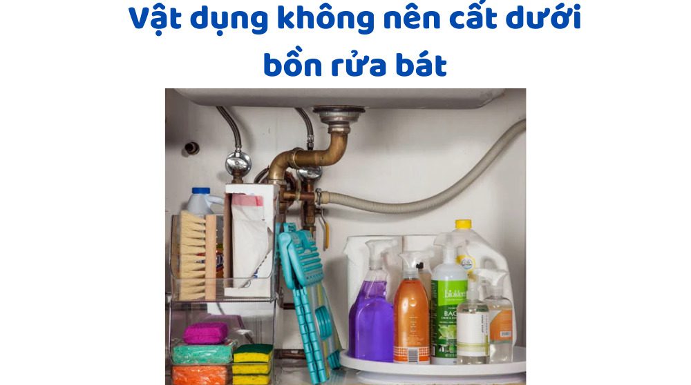 Vật dụng không nên cất dưới bồn rửa bát