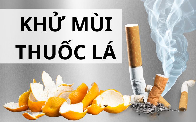 Cách để khử mùi thuốc lá trong phòng kín | Hiệu quả