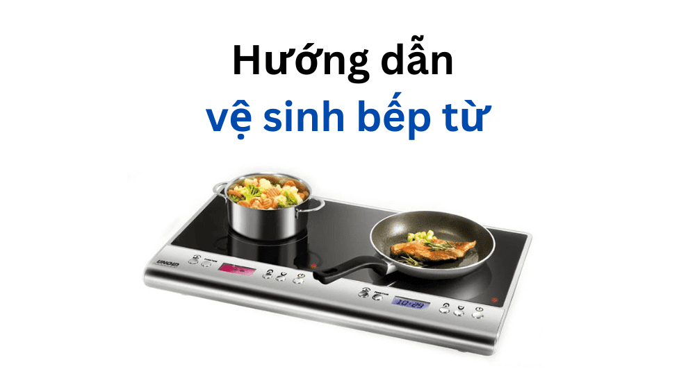 vệ sinh bếp từ