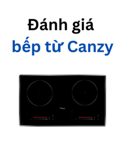 đánh giá bếp từ Canzy