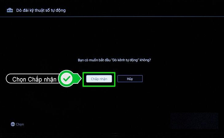 Cuối cùng, chọn Yes (Chấp nhận). Khi đó, máy sẽ bắt đầu quét kênh kỹ thuật số, chọn Next (Tiếp theo) Cuối cùng, chọn Yes (Chấp nhận). Khi đó, máy sẽ bắt đầu quét kênh kỹ thuật số, chọn Next (Tiếp theo)
