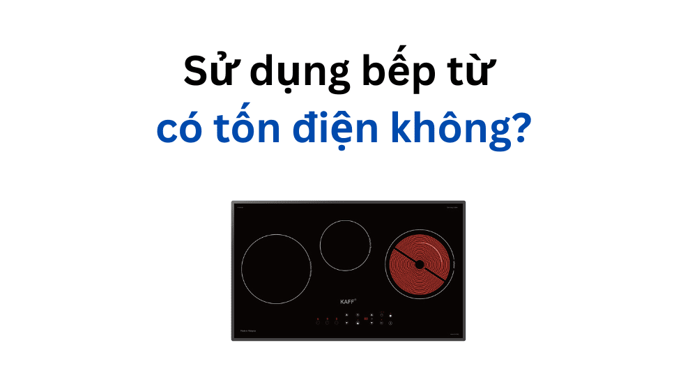 bếp từ có tốn điện không