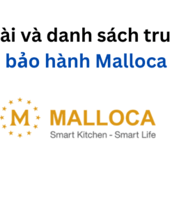 Danh sách trung tâm bảo hành Malloca