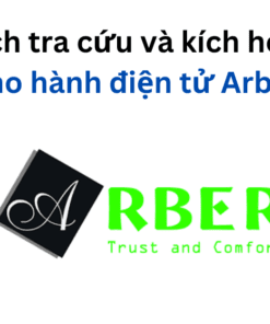 tra cứu và kích hoạt bảo hành điện tử Arber