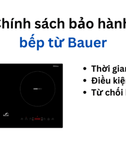 Chính sách bảo hành bếp từ Bauer