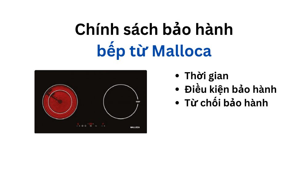 Chính sách bảo hành bếp từ Malloca