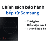 Thời gian và chính sách bảo hành bếp từ Samsung | Mới 2024