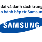 Tổng đài và danh sách trung tâm bảo hành bếp từ Samsung