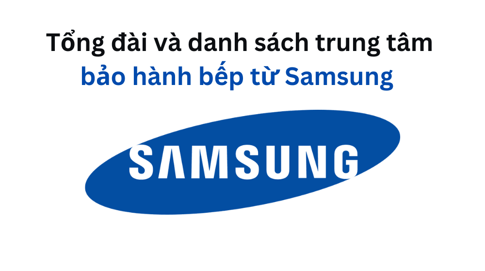 Danh sách trung tâm bảo hành Samsung