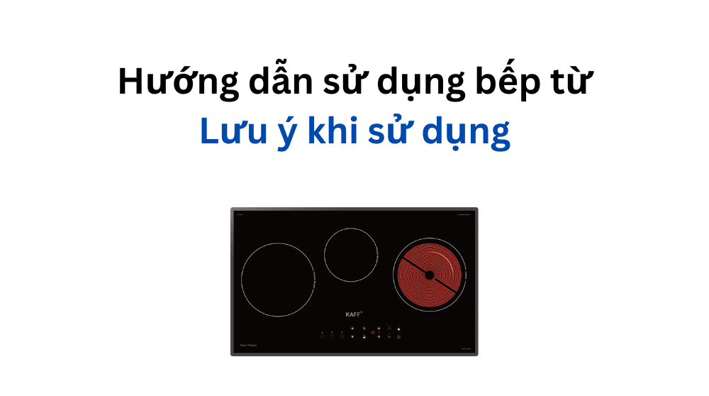 Hướng dẫn sử dụng bếp từ