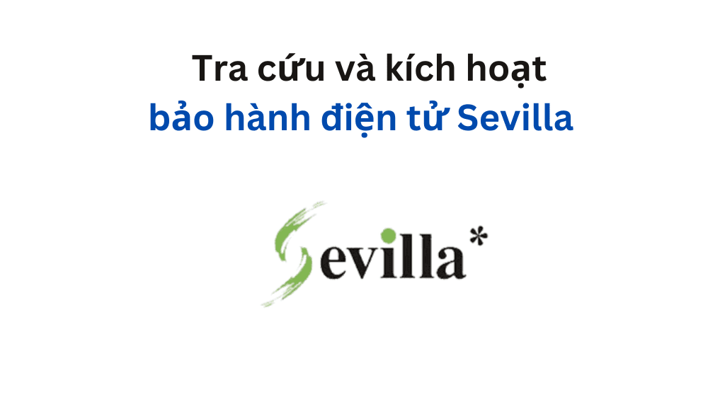 Kich hoạt bảo hành điện tử Sevilla