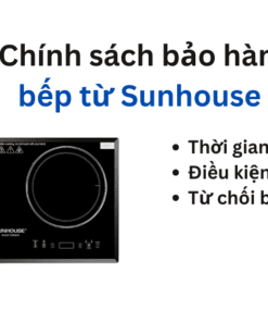Chính sách bảo hành bếp từ Sunhouse