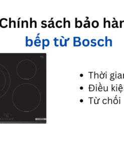 Chính sách bảo hành bếp từ Bosch