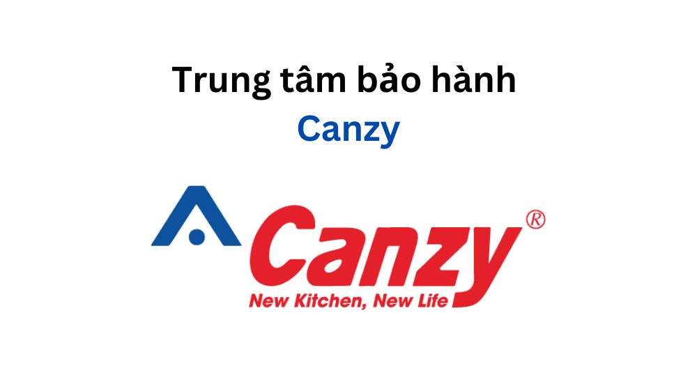 Trung tâm bảo hành Canzy