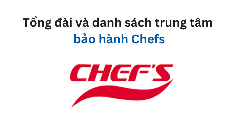 trung tâm bảo hành Chefs