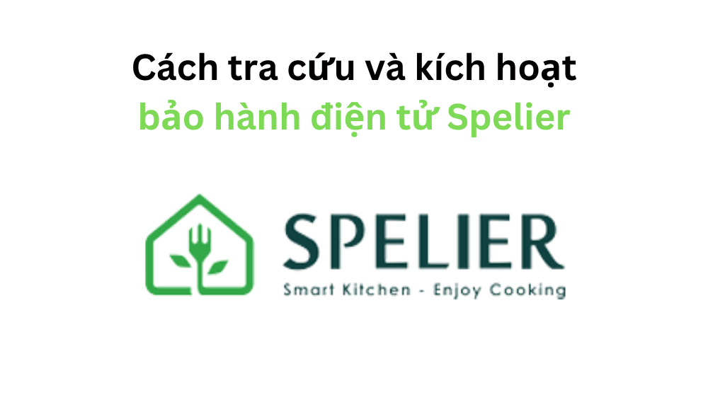 kích hoạt bảo hành điện tử Spelier
