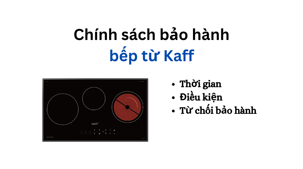 Chính sách bảo hành bếp từ Kaff