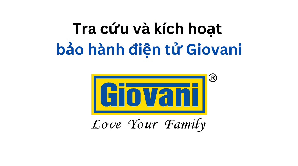 Tra cứu và kích hoạt bảo hành điện tử Giovani
