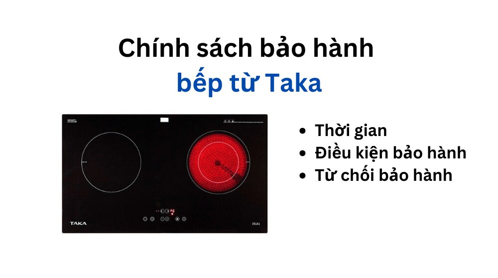 Chính sách bảo hành bếp từ Taka
