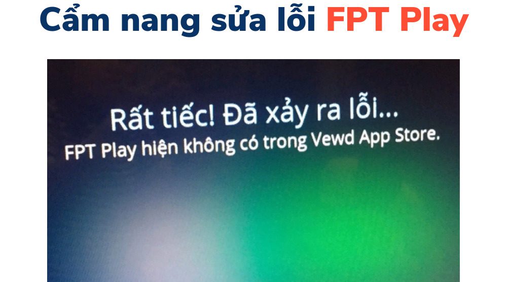 sửa lỗi không vào được fpt play trên tv