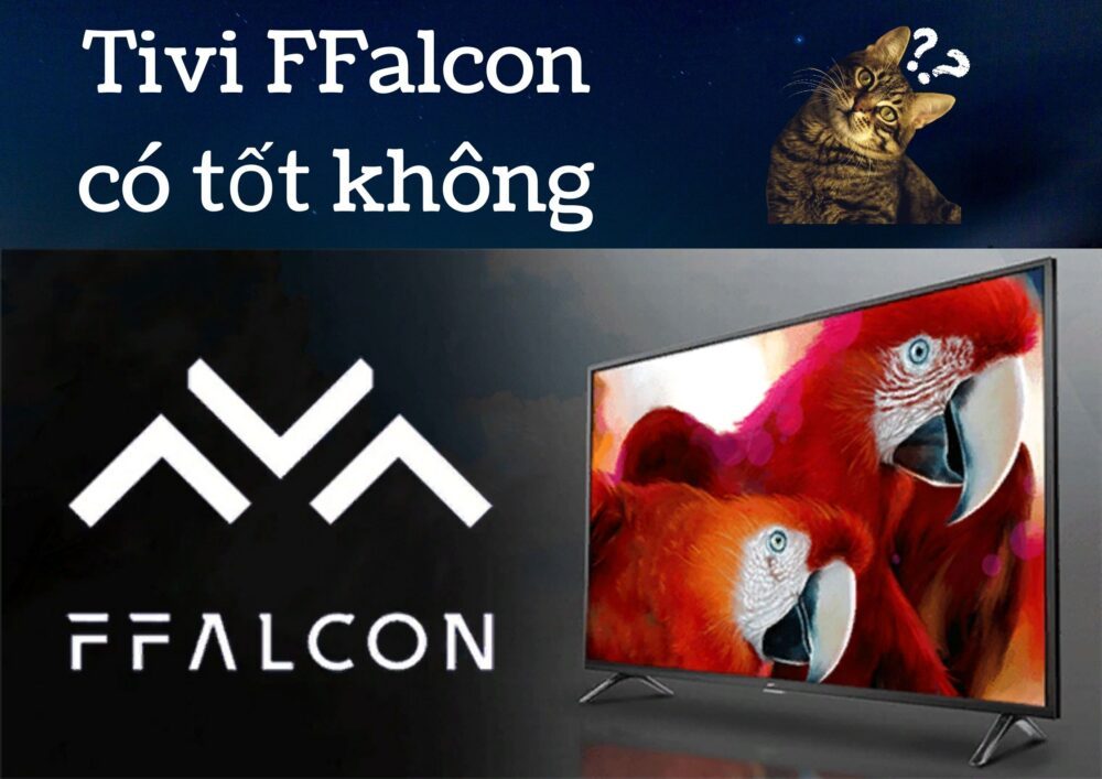 Tivi FFalcon là của nước nào?
