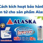 Cách kích hoạt bảo hành điện tử cho tủ đông tủ mát Alaska