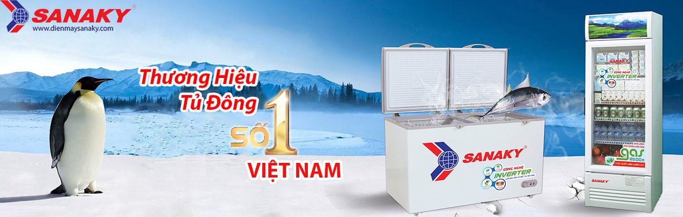 Sanaky - Tủ Đông Tủ Mát Chính Hãng - thương hiệu được yêu quý nhất Việt Nam