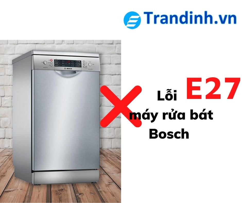 lỗi E27 máy rửa bát Bosch