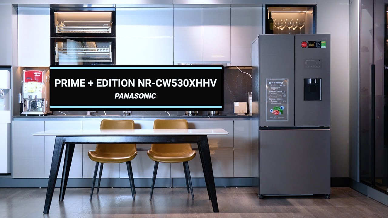 Đánh giá tủ lạnh cao cấp Panasonic Prime Edition NR-CW530XHHV