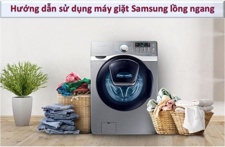 Làm thế nào để bảo quản máy giặt Samsung cửa ngang?
