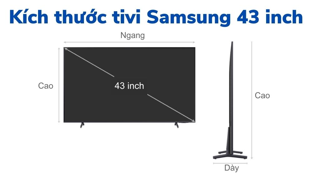 Kích thước tivi 43 inch Samsung: ngang - cao - dày bao nhiêu?