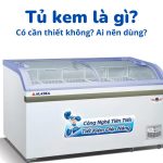 Tủ kem (tủ đông mặt kính) là gì? Dành cho ai dùng?