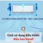 Hướng dẫn sử dụng điều hòa Karofi: Cách chỉnh trên điều khiển