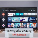 Cách sử dụng điều khiển tivi Coocaa | Từ 32, 43, 55 tới 75 inch