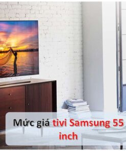 Bảng báo giá tivi Samsung 55 inch