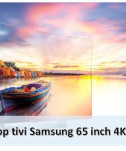 Top 4 tivi Samsung 65 inch tốt nhất