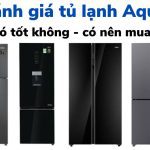 [Đánh giá/Review] Tủ lạnh Aqua của nước nào? Có tốt không?