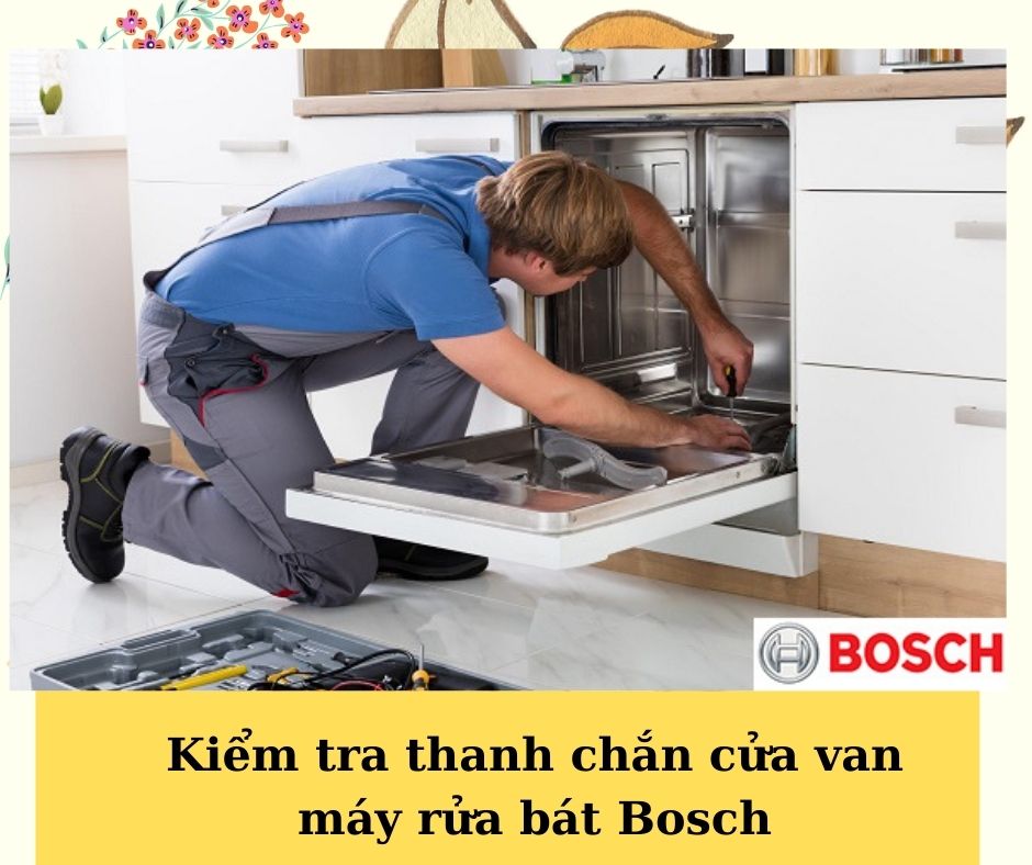 Bước 3: Kiểm tra thanh chắn cửa van máy rửa bát Bosch