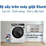 Chế độ sấy khô máy giặt Electrolux: Cách dùng để sấy quần áo