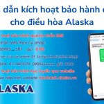 Cách kiểm tra & kích hoạt bảo hành điện tử cho điều hòa Alaska