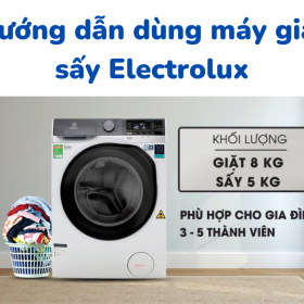 Hướng dẫn sử dụng máy giặt sấy Electrolux chi tiết [2022]