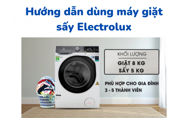 hướng dẫn dùng máy giặt sấy electrolux