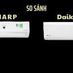 So sánh máy lạnh Sharp và Daikin: Nên mua điều hòa nào?