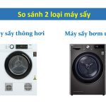 So sánh máy sấy thông hơi và bơm nhiệt: Nên mua loại nào?