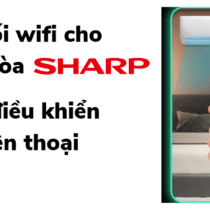 [App] Kết nối Wifi để điều khiển máy lạnh Sharp bằng điện thoại