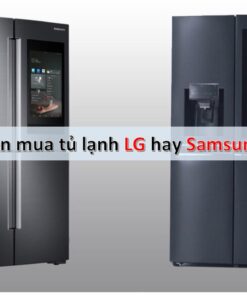 So sánh tủ lạnh LG và Samsung: Nên mua cái nào tốt hơn?